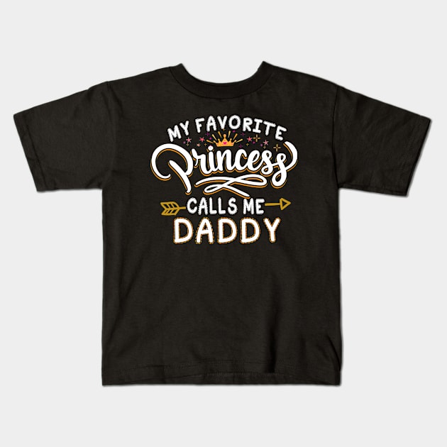 Father Dad My Favorite Princess Calls Me Daddy Cool Dad Ever Kids T-Shirt by paynegabriel